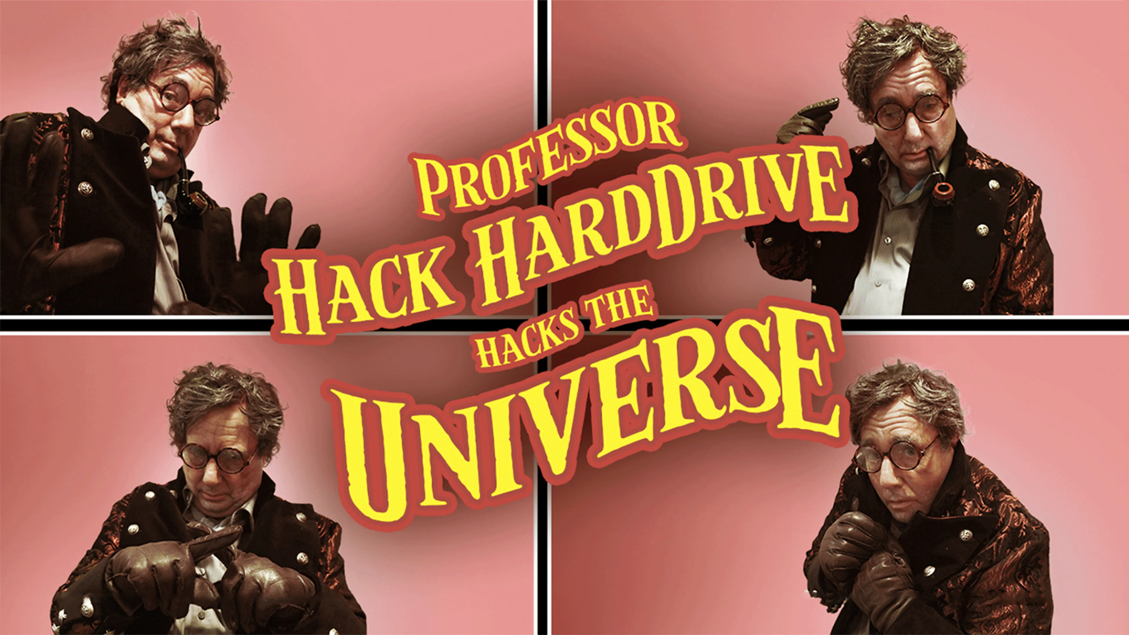 Professor Hack Harddrive Hacks the Universe poster